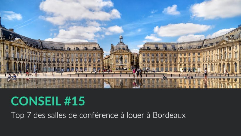 Top 7 des salles de conférence à louer à Bordeaux