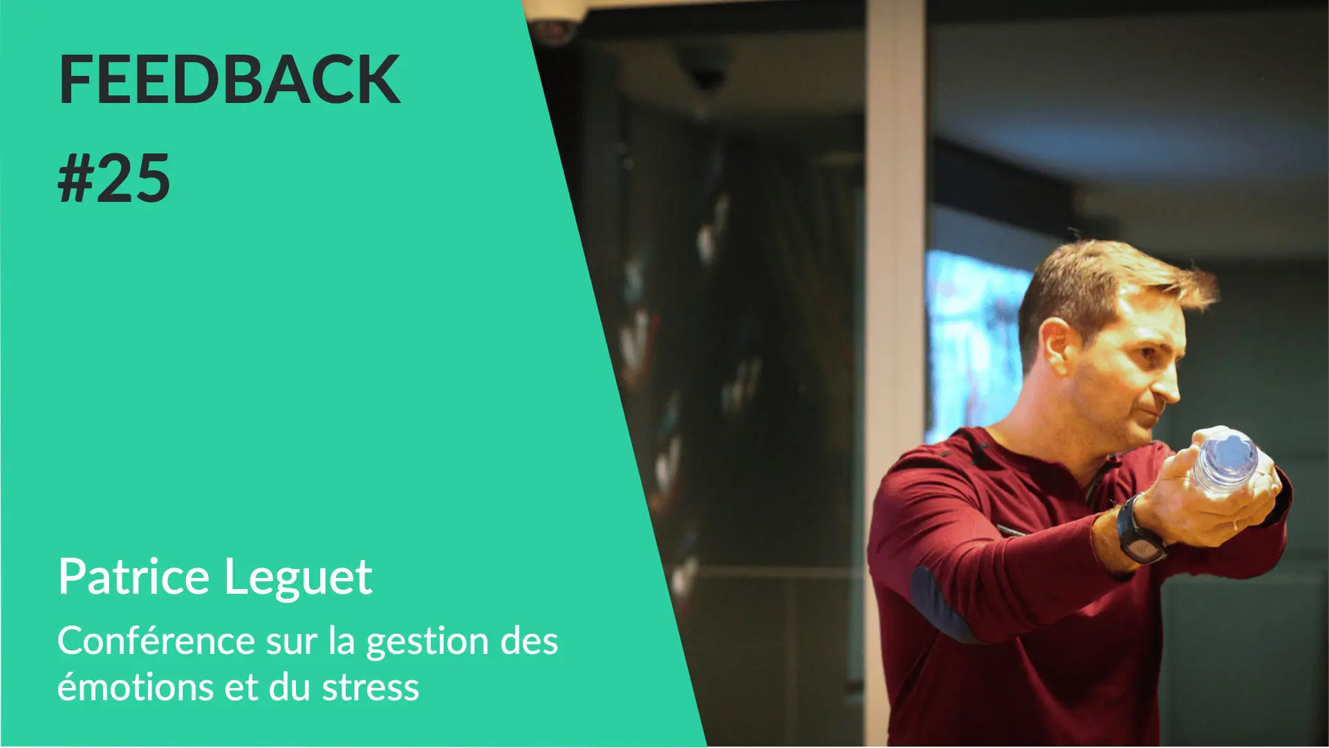 Feedback - Conférence gestion des émotions et du stress Patrice Leguet