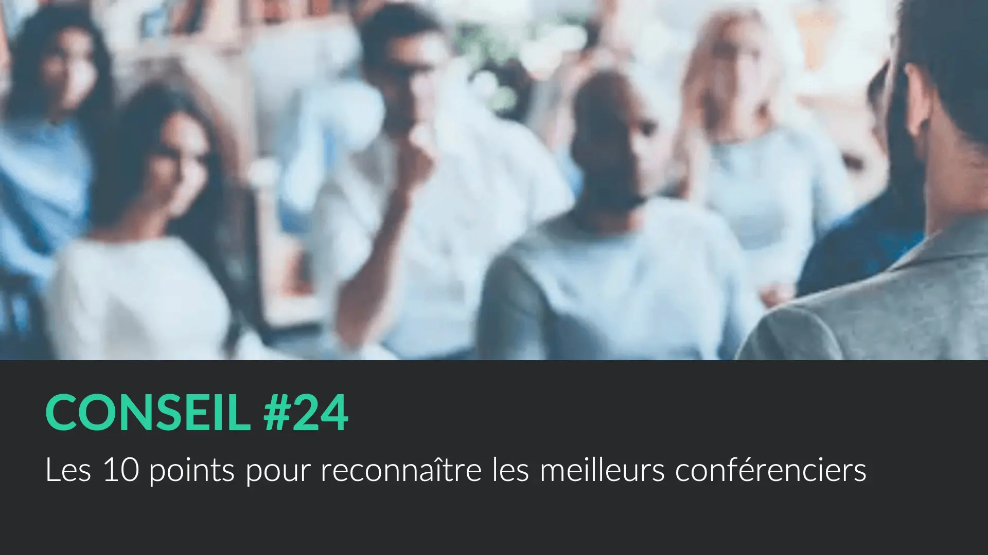 10 points reconnaître un bon conférencier